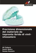 Cover-Bild zum Titel 'Precisione dimensionale del materiale da impronta ibrido di vinil-silossetere' von 'Ali Zabara, Samir Bakry, Sanaa Hussein'