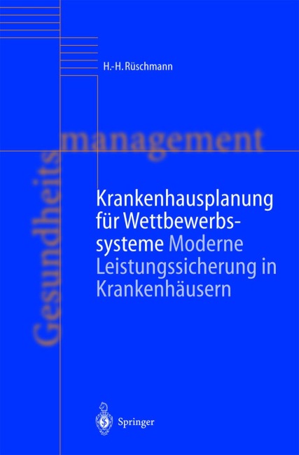 Krankenhausplanung für Wettbewerbssysteme - A. Roth, K. Schmolling, C. Krauss, H. -H. Rüschmann