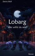 Cover-Bild zum Titel 'Lobarg' von 'Dennis Wolf'
