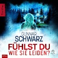 Cover-Bild zum Titel 'Fühlst du, wie sie leiden?' von 'Gunnar Schwarz'