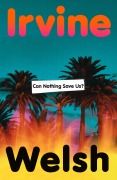 Cover-Bild zum Titel 'Can Nothing Save Us?' von 'Irvine Welsh'