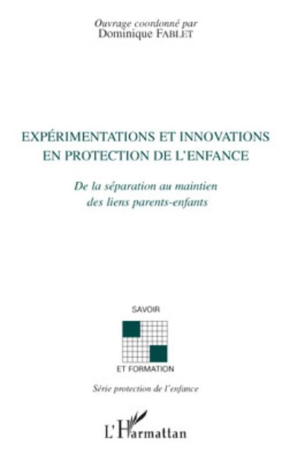 Expérimentations et innovations en protection de l'enfance - Dominique Fablet (1953- 2013)