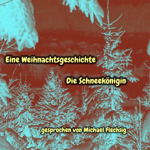 Eine Weihnachtsgeschichte - Die Schneekönigin - H. C. Anderson