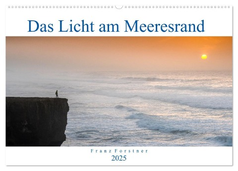 Das Licht am Meeresrand (Wandkalender 2025 DIN A2 quer), CALVENDO Monatskalender - Franz Forstner