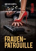 Cover-Bild zum Titel 'Frauenpatrouille' von 'Günther Schützl'