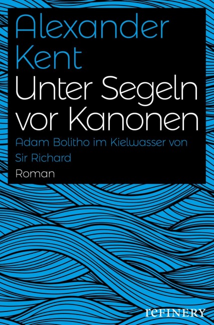 Unter Segeln vor Kanonen - Alexander Kent