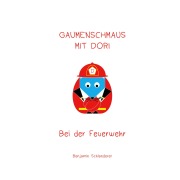 Cover-Bild zum Titel 'Gaumenschmaus mit Dori - Bei der Feuerwehr' von 'Benjamin Schlanderer'