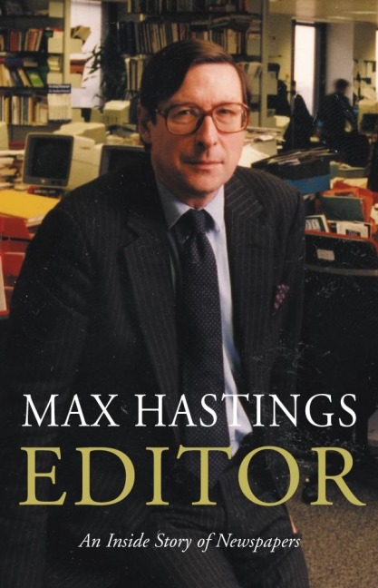 Editor - Max Hastings