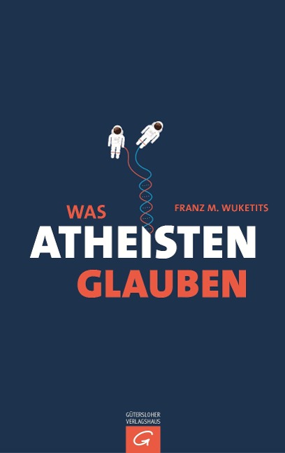 Was Atheisten glauben - Franz M. Wuketits
