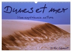 Dunes et mer - Une expérience nature (Calendrier mural 2026 DIN A3 vertical), CALVENDO calendrier mensuel - Markus Nix-Schmidt