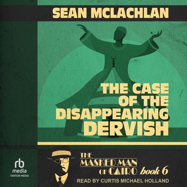 The Case of the Disappearing Dervish - Sean Mclachlan