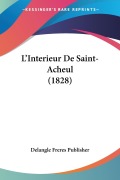 Cover-Bild zum Titel 'L'Interieur De Saint-Acheul (1828)' von 'Delangle Freres Publisher'