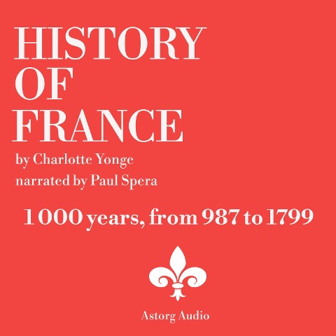 History Of France, 1000 years - Charlotte Mary Yonge