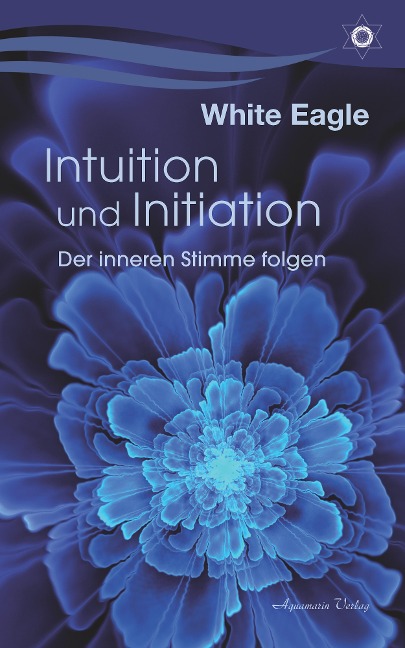 Intuition und Initiation: Der inneren Stimme folgen - White Eagle
