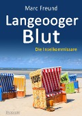 Langeooger Blut. Ostfrieslandkrimi - Marc Freund