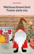 Cover-Bild zum Titel 'Weihnachtswichtel Tomte zieht ein' von 'Daniel Seiler'