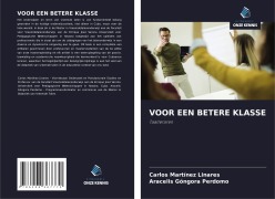 Cover-Bild zum Titel 'VOOR EEN BETERE KLASSE' von 'Carlos Martínez Linares, Aracelis Góngora Perdomo'