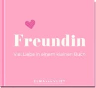 Cover-Bild zum Titel 'Freundin. Viel Liebe in einem kleinen Buch' von 'Elma Van Vliet'