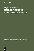Cover-Bild zum Titel 'Seelsorge und Diakonie in Berlin' von ''