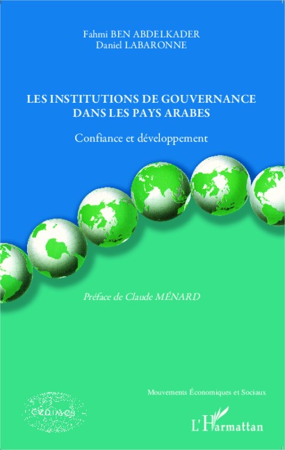 Les institutions de gouvernance dans les pays arabes - Fahmi Ben Abdelkader, Daniel Labaronne