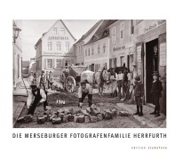 Cover-Bild zum Titel 'Die Merseburger Fotografenfamilie Herrfurth' von 'Joachim Riebel'