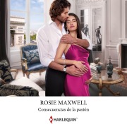 Cover-Bild zum Titel 'Consecuencias de la pasión' von 'Rosie Maxwell'