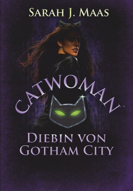 Catwoman - Diebin von Gotham City - Sarah J. Maas