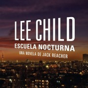 Cover-Bild zum Titel 'Escuela Nocturna' von 'Lee Child'
