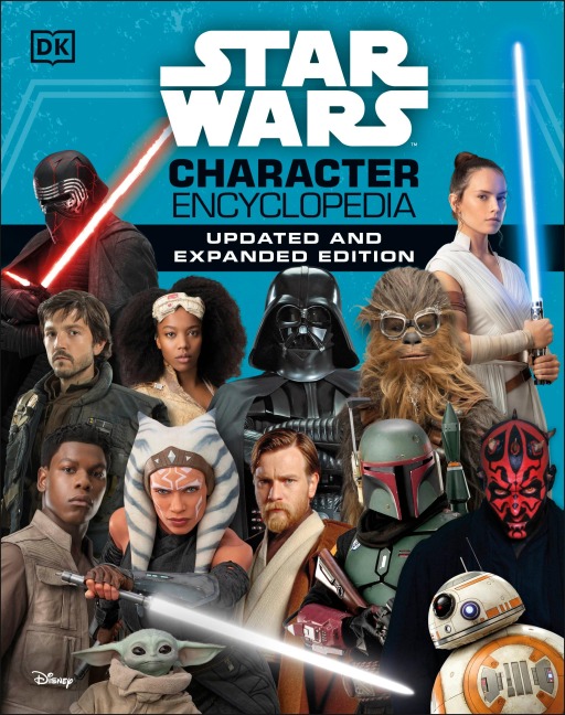 Star Wars Character Encyclopedia Updated And Expanded Edition - Simon Beecroft, Elizabeth Dowsett, Pablo Hidalgo, Amy Richau, Dan Zehr