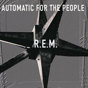 Automatic For The People - R. E. M.