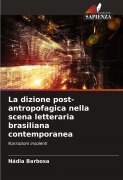 Cover-Bild zum Titel 'La dizione post-antropofagica nella scena letteraria brasiliana contemporanea' von 'Nádia Barbosa'