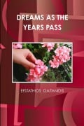 DREAMS AS THE YEARS PASS - Efsthios Gaitanidis