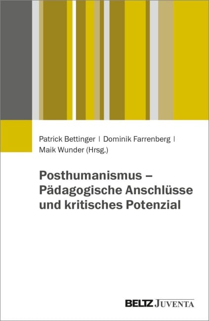 Posthumanismus - Pädagogische Anschlüsse und kritisches Potenzial - 