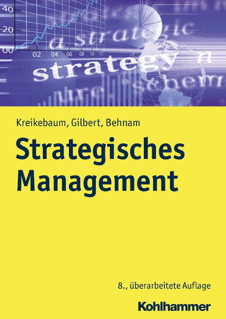 Strategisches Management - Hartmut Kreikebaum, Dirk Ulrich Gilbert, Michael Behnam