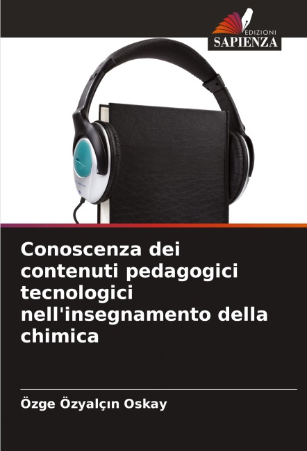 Conoscenza dei contenuti pedagogici tecnologici nell'insegnamento della chimica - Özge Özyalç¿n Oskay