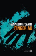 Cover-Bild zum Titel 'Finger ab' von 'Hannelore Cayre'