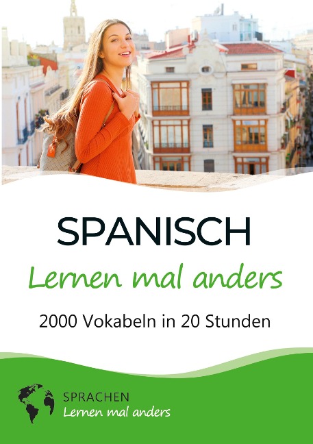 Spanisch lernen mal anders - 2000 Vokabeln in 20 Stunden - Sprachen Lernen Mal Anders