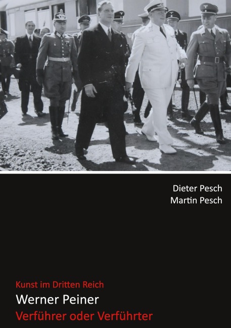 Werner Peiner - Verführer oder Verführter - Dieter Pesch, Martin Pesch