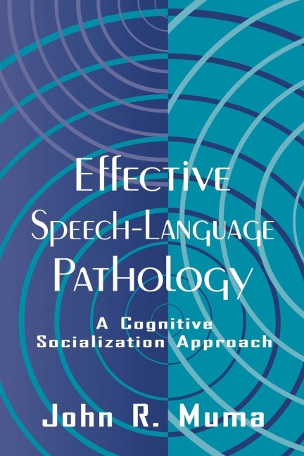 Effective Speech-language Pathology - John R. Muma