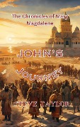 John's Journey (The Chronicles of Mary Magdalene, #8) - Steve Taylor