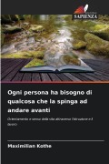 Cover-Bild zum Titel 'Ogni persona ha bisogno di qualcosa che la spinga ad andare avanti' von 'Maximilian Kothe'