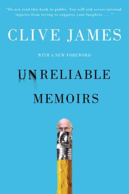 Unreliable Memoirs - Clive James