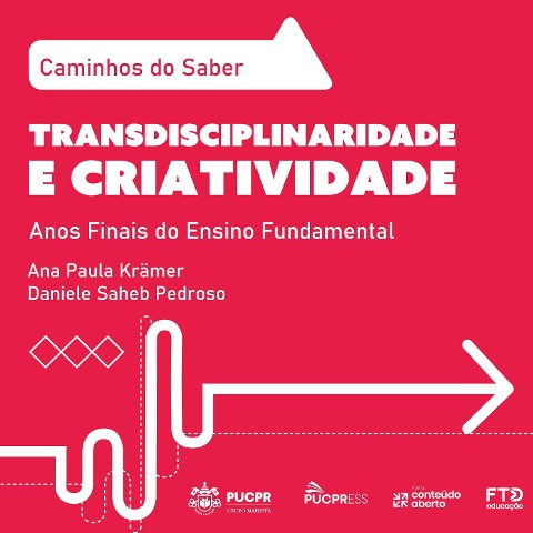 Coleção Caminhos do Saber - Transdisciplinaridade e Criatividade - Ana Paula Krämer, Daniele Saheb Pedroso