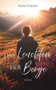 Cover-Bild zum Titel 'Das Leuchten der Berge' von 'Katie Powner'