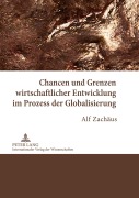 Cover-Bild zum Titel 'Chancen und Grenzen wirtschaftlicher Entwicklung im Prozess der Globalisierung' von 'Alf Zachäus'