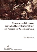Cover-Bild zum Titel 'Chancen und Grenzen wirtschaftlicher Entwicklung im Prozess der Globalisierung' von 'Alf Zachäus'