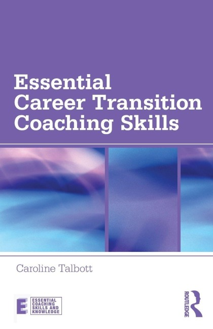 Essential Career Transition Coaching Skills - Caroline Talbott