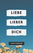 Cover-Bild zum Titel 'Liebe lieber dich' von 'Alina Strehlow'