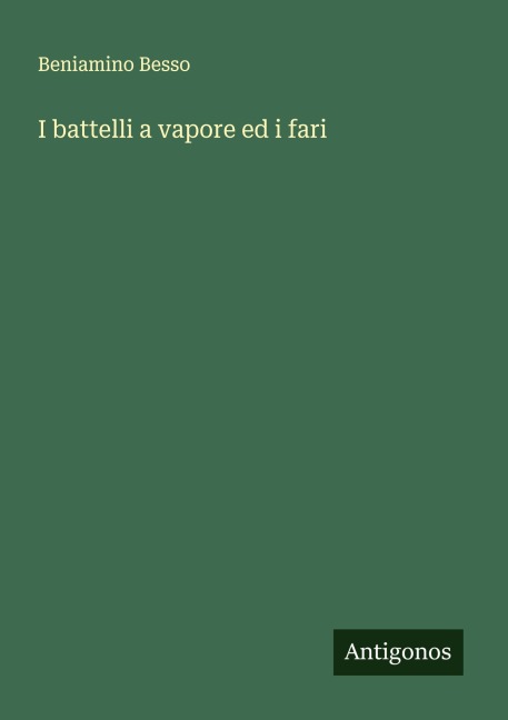 I battelli a vapore ed i fari - Beniamino Besso