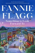 Cover-Bild zum Titel 'Something to Look Forward to' von 'Fannie Flagg'
